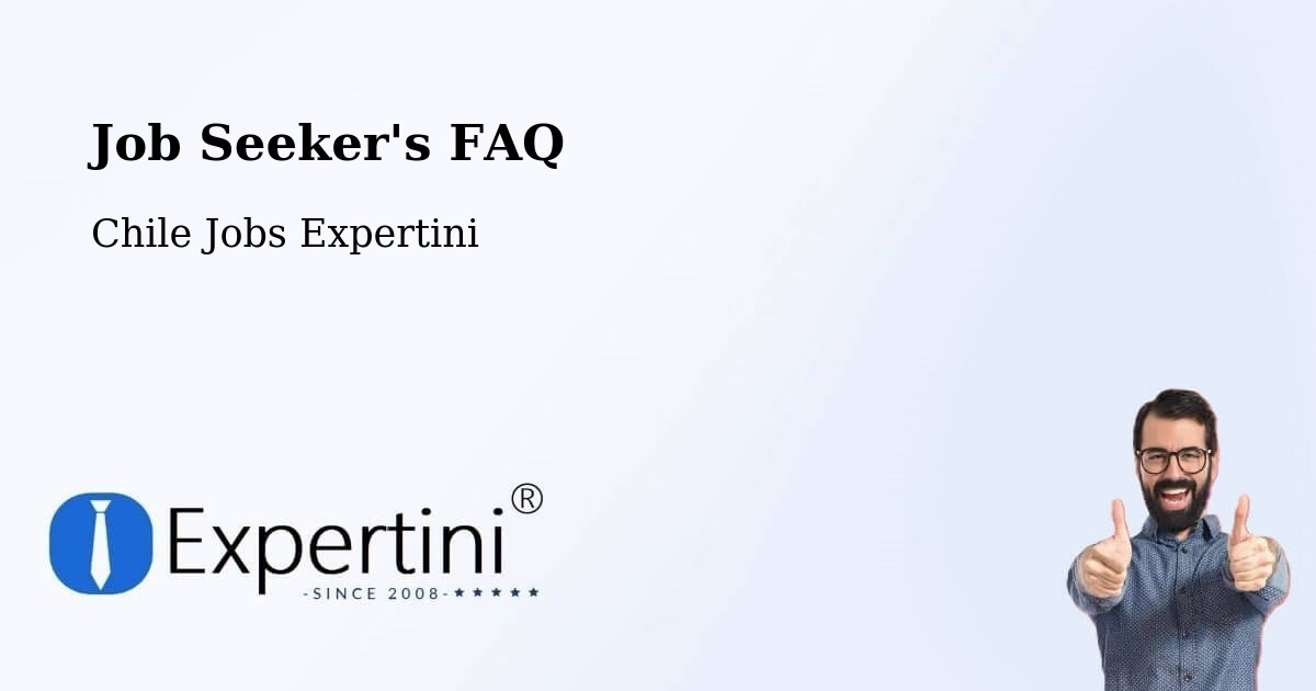 Job Seeker FAQ – Galvarino - Chile Jobs Expertini