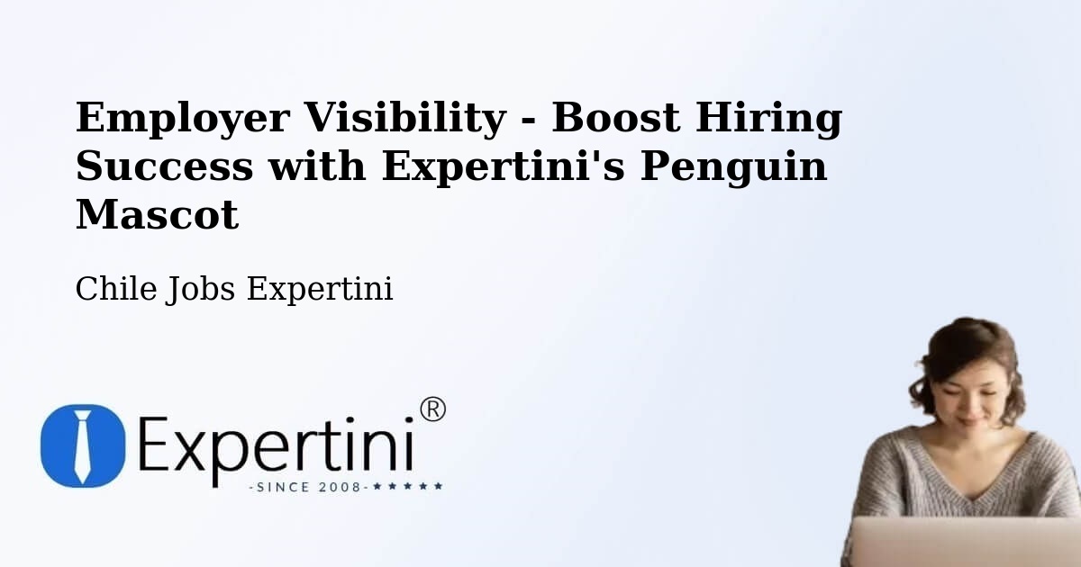 CV and Resume Visibility Optimization – Galvarino - Chile Jobs Expertini